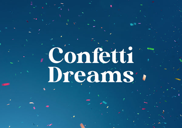 Confetti Dreams