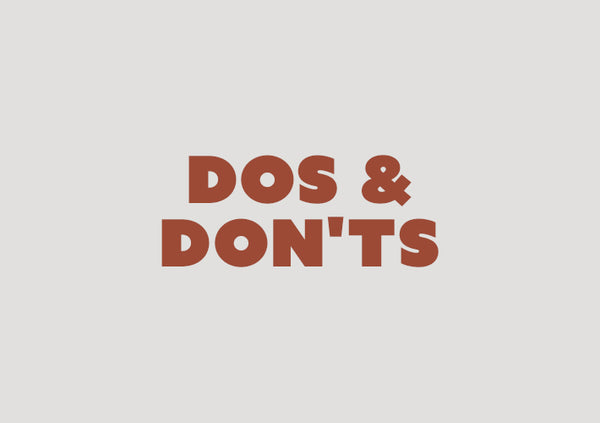 DOs & DON'Ts