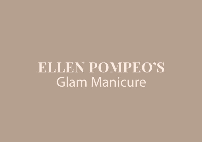Ellen Pompeo’s Glam Manicure