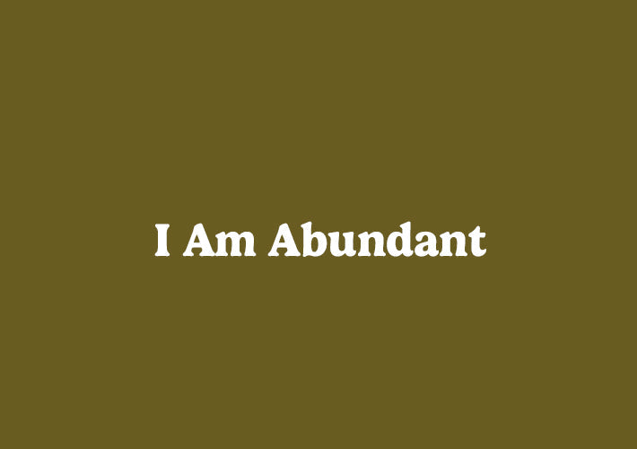 I Am Abundant | August Collection 2026