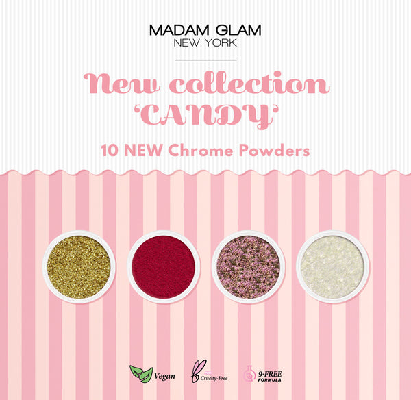 Madam Glam's Candy Store: 10 new chrome powders- all vegan, all cruelty-free!