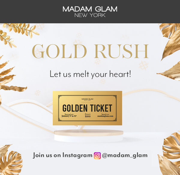 Madam Glam's GOLD RUSH!