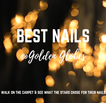 Style Your Nails à la Golden Globes 2019
