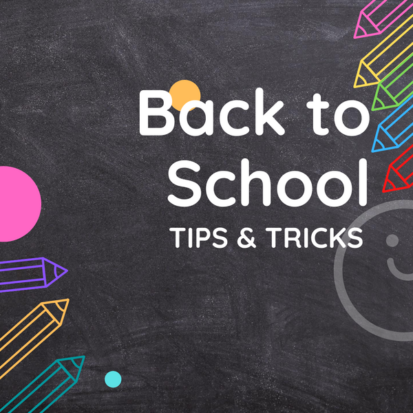 Back to School: Tips & Tricks