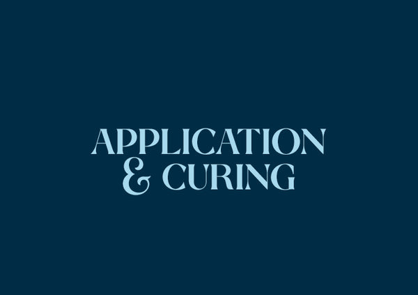 APPLICATION & CURING