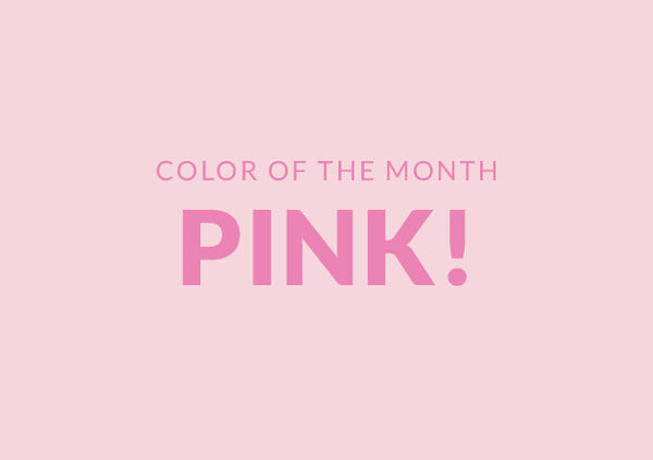 Color of the Month: PINK