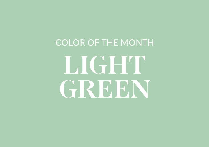 Color of the Month: Light Green
