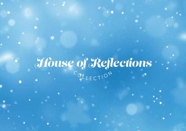 HOUSE OF REFLECTIONS