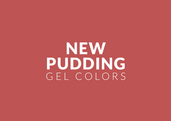 Just In: New Pudding Gel Colors