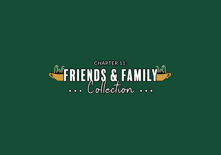Chapter 11: "Friends and Family"