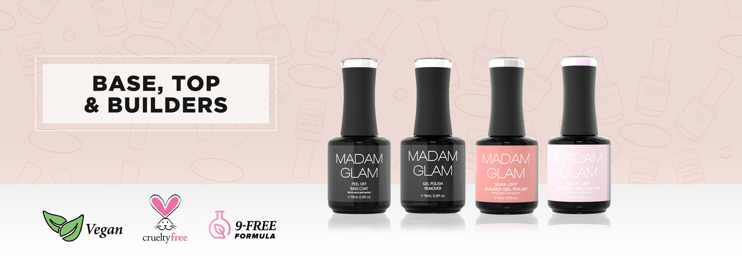 Base coat Madam Glam, Top coat Madam Glam, Builders Madam Glam